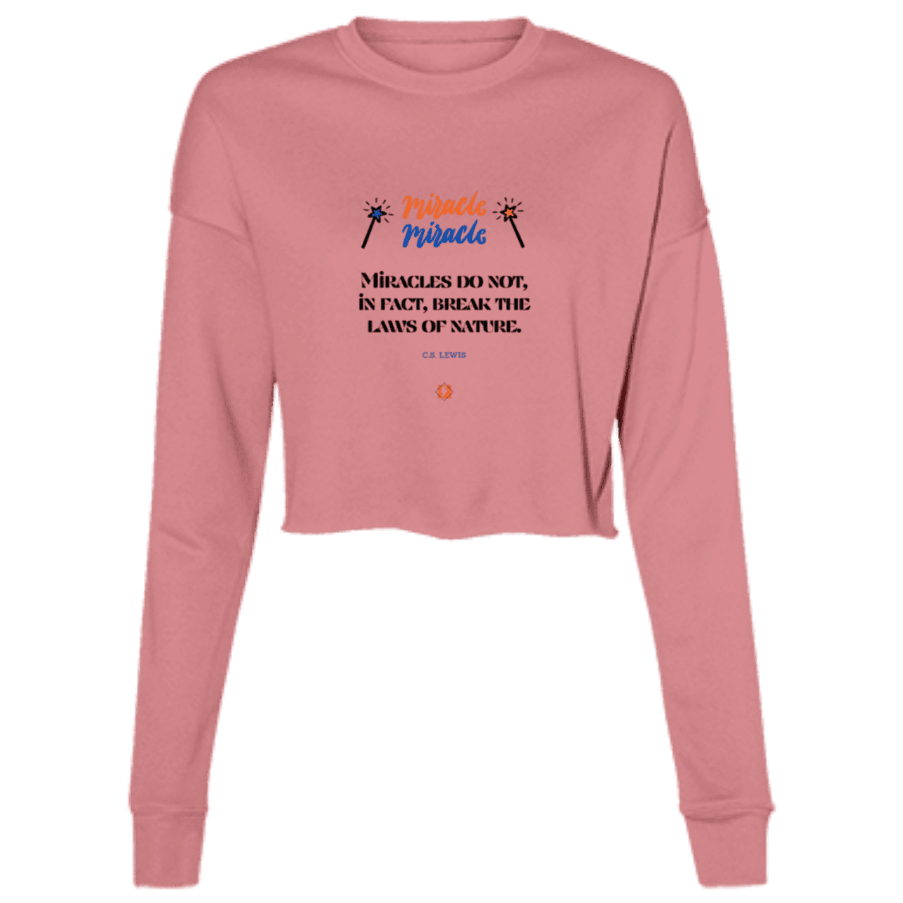 Ladies' Cropped Fleece Crew with inspiring CS Lewis quote: CS110 - Miracles do not break natural laws - Color: Mauve