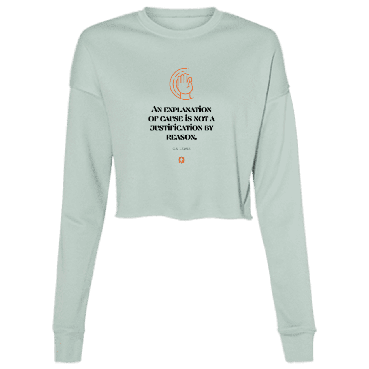 Ladies' Cropped Fleece Crew with inspiring CS Lewis quote: CS102 - Explanations Vs Justifications - Color: Dusty Blue