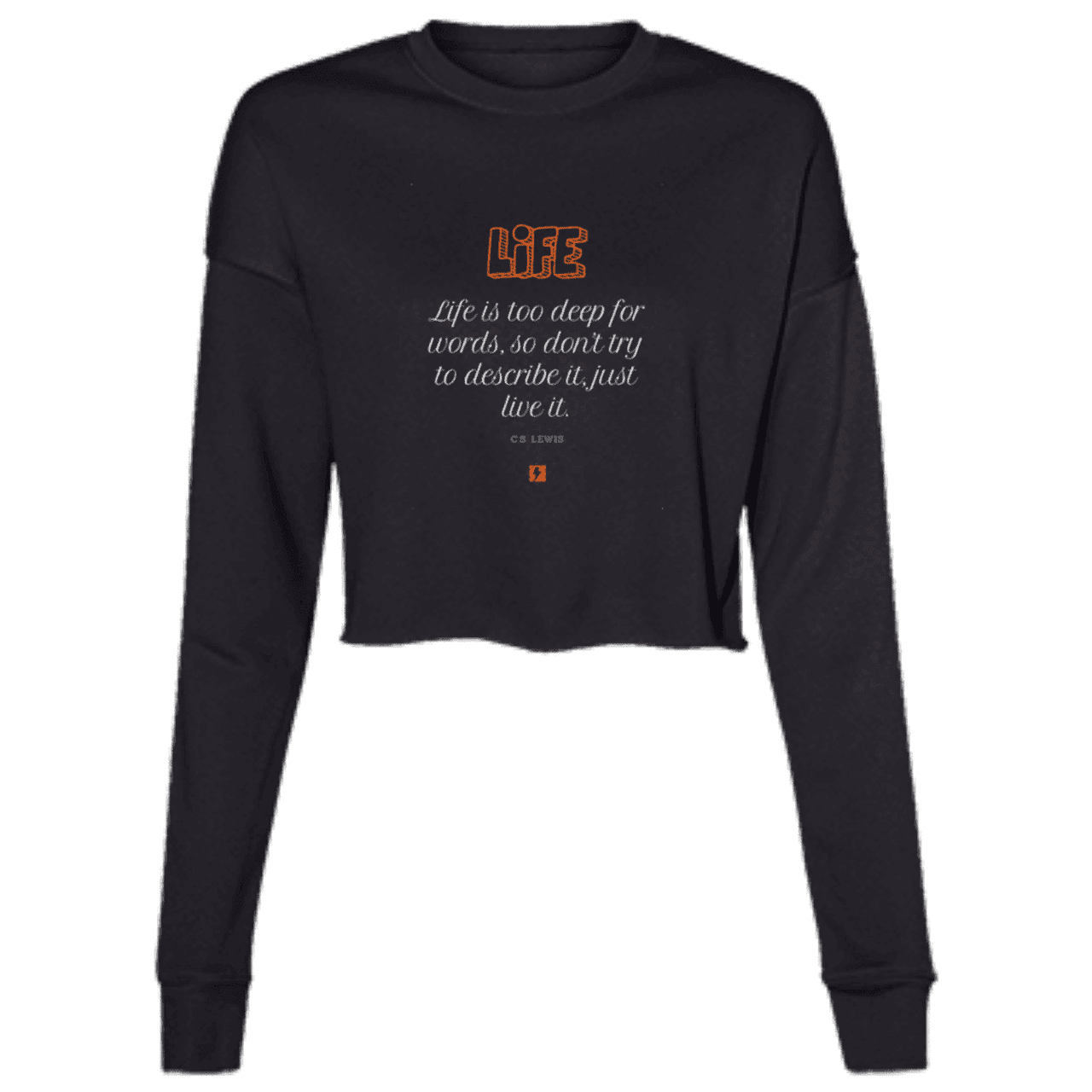 Ladies' Cropped Fleece Crew with inspiring CS Lewis quote: CS107 - Life is too deep for words - Color: Black