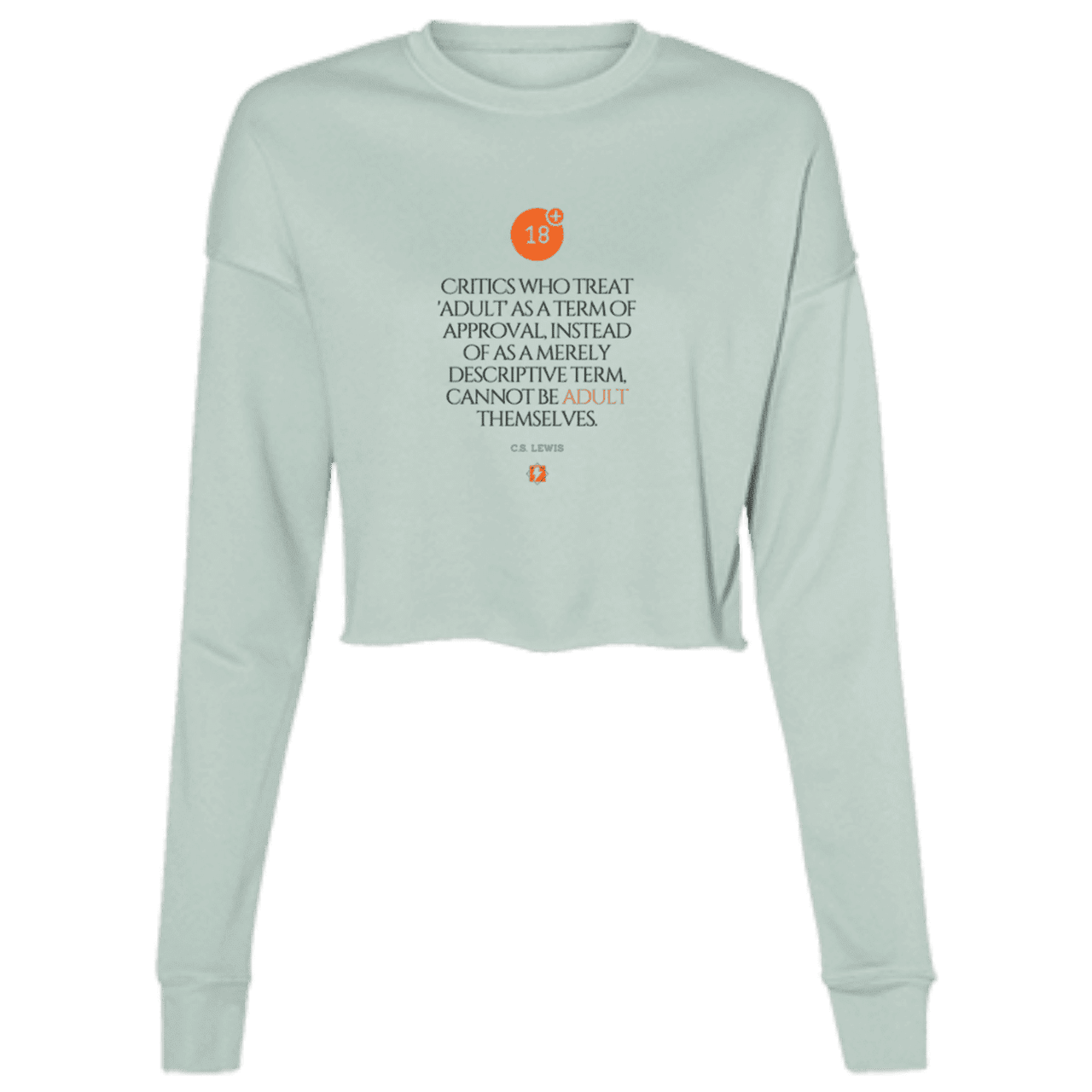 Ladies' Cropped Fleece Crew with inspiring CS Lewis quote: CS103 - Who are the Adults - Color: Dusty Blue