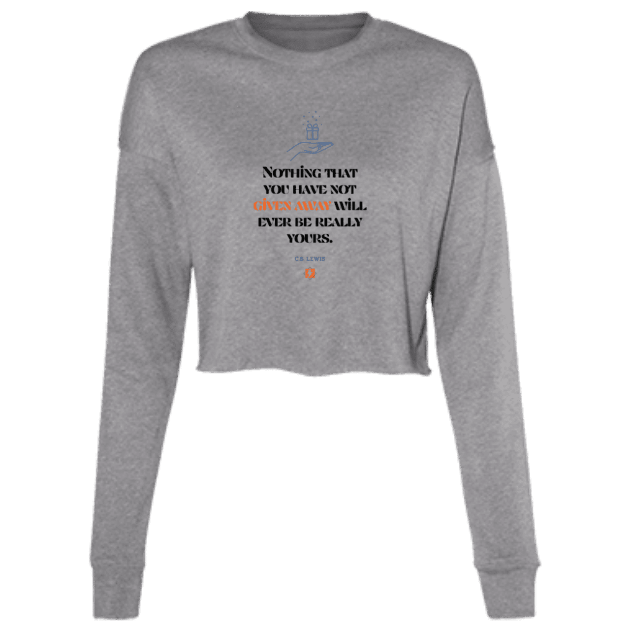 Ladies' Cropped Fleece Crew with inspiring CS Lewis quote: CS111 - Give away to possess it - Color: Deep Heather