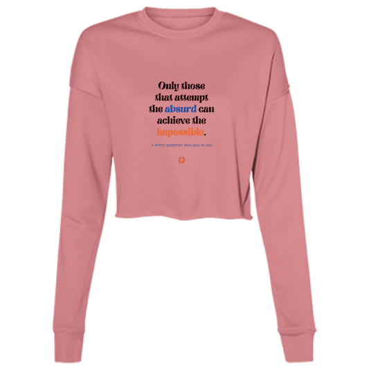 Ladies' Cropped Fleece Crew with inspiring Einstein quote: E116 - Attempt the absurd to achieve the impossible - Color: Mauve