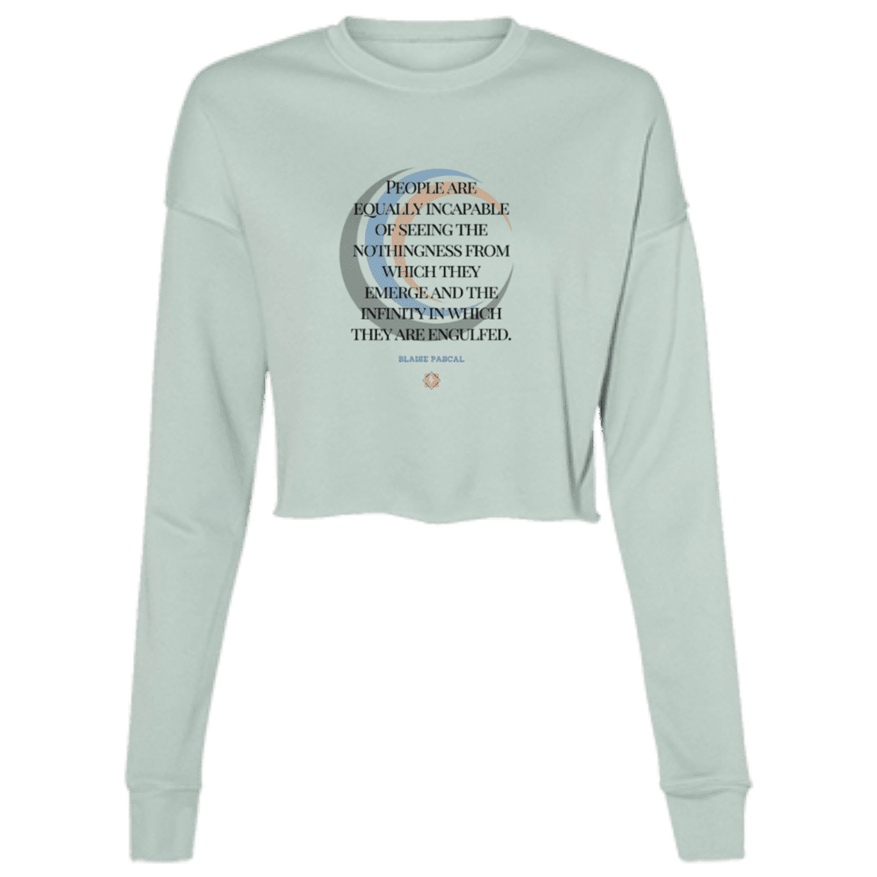 Ladies' Cropped Fleece Crew with inspiring Pascal quote: BP107 - One cannot square up nothingness and infinity - Color: Dusty Blue