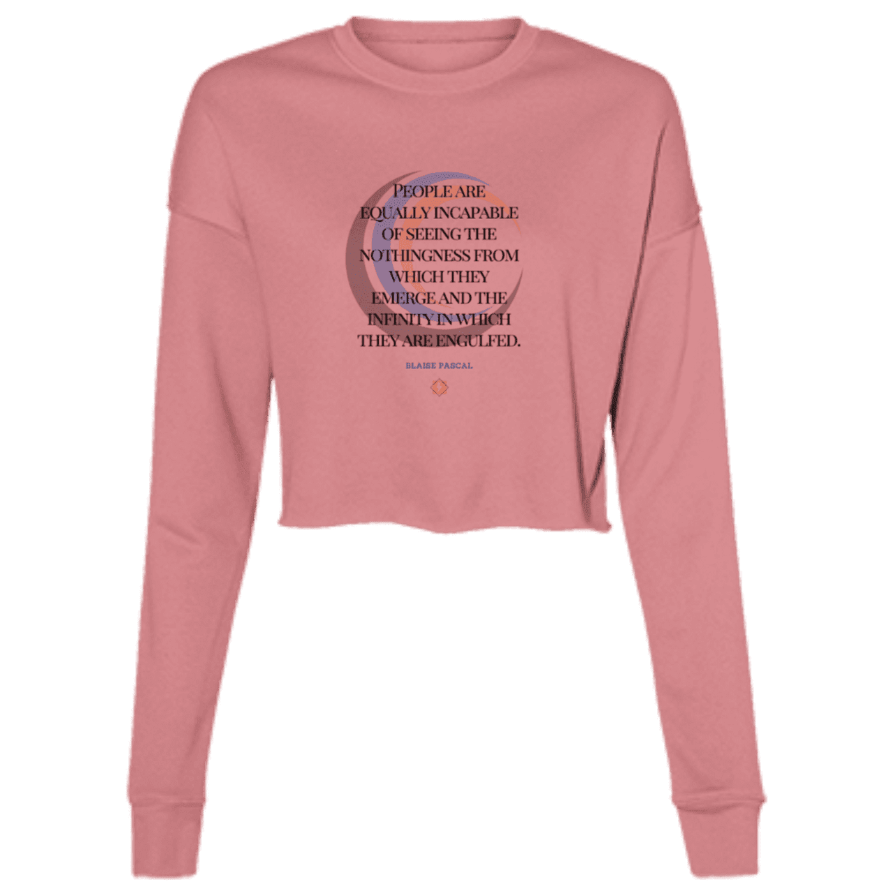 Ladies' Cropped Fleece Crew with inspiring Pascal quote: BP107 - One cannot square up nothingness and infinity - Color: Mauve