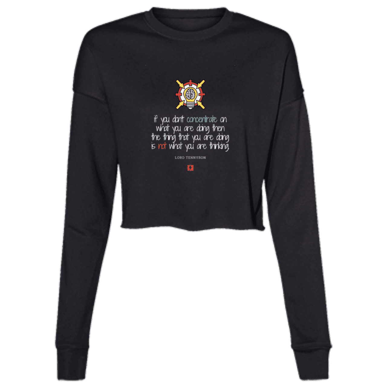 Ladies' Cropped Fleece Crew with inspiring Tennyson quote: LT105 - Concentrate on your task - Color: Black