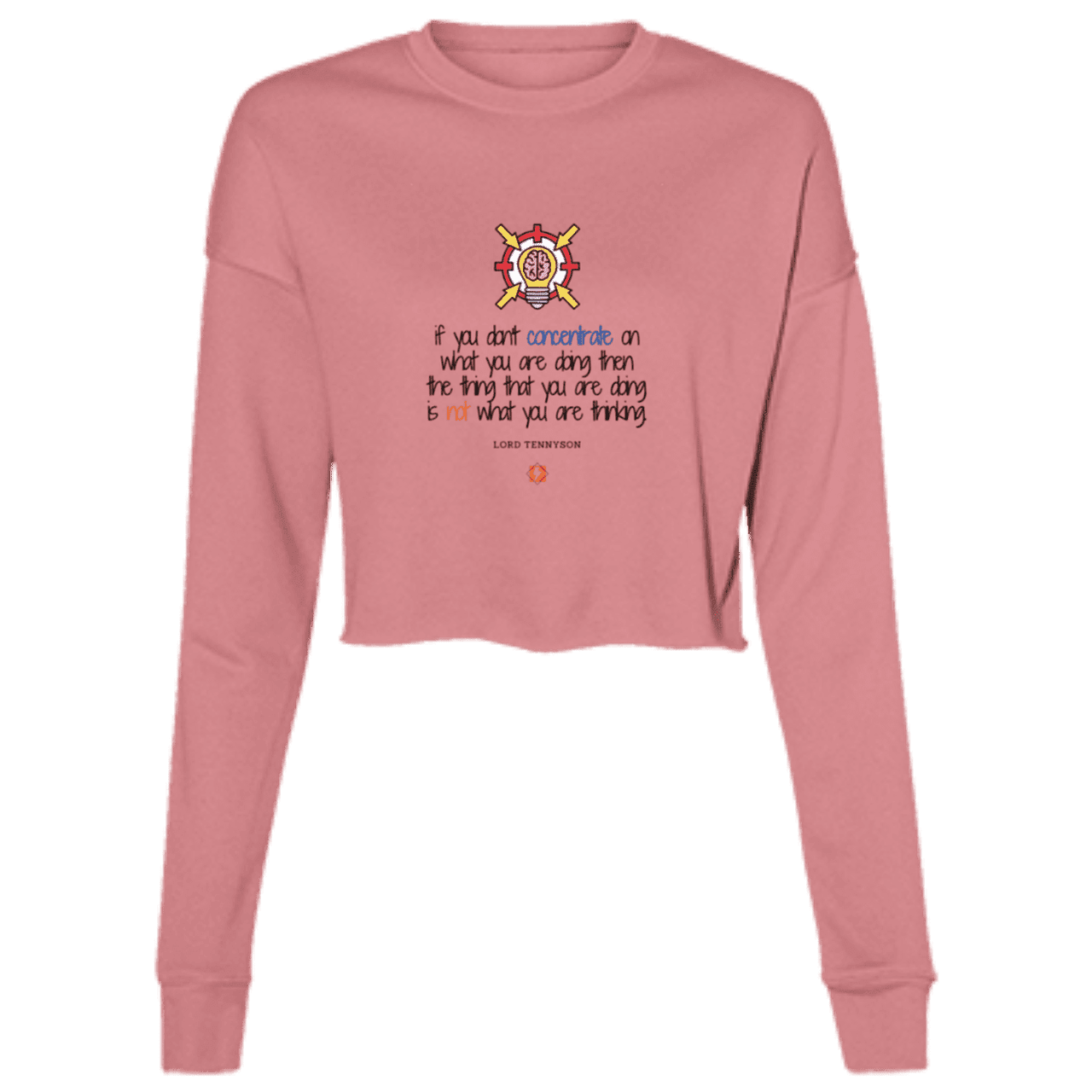 Ladies' Cropped Fleece Crew with inspiring Tennyson quote: LT105 - Concentrate on your task - Color: Mauve