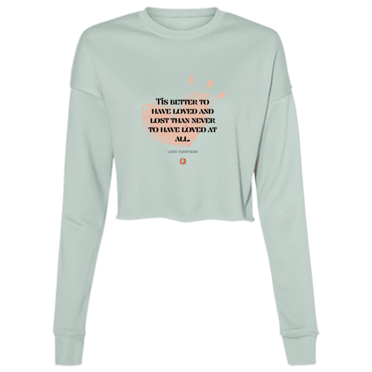 Ladies' Cropped Fleece Crew with inspiring Tennyson quote: LT117 - Importance of loving one another inspite of disappointments - Color: Dusty Blue