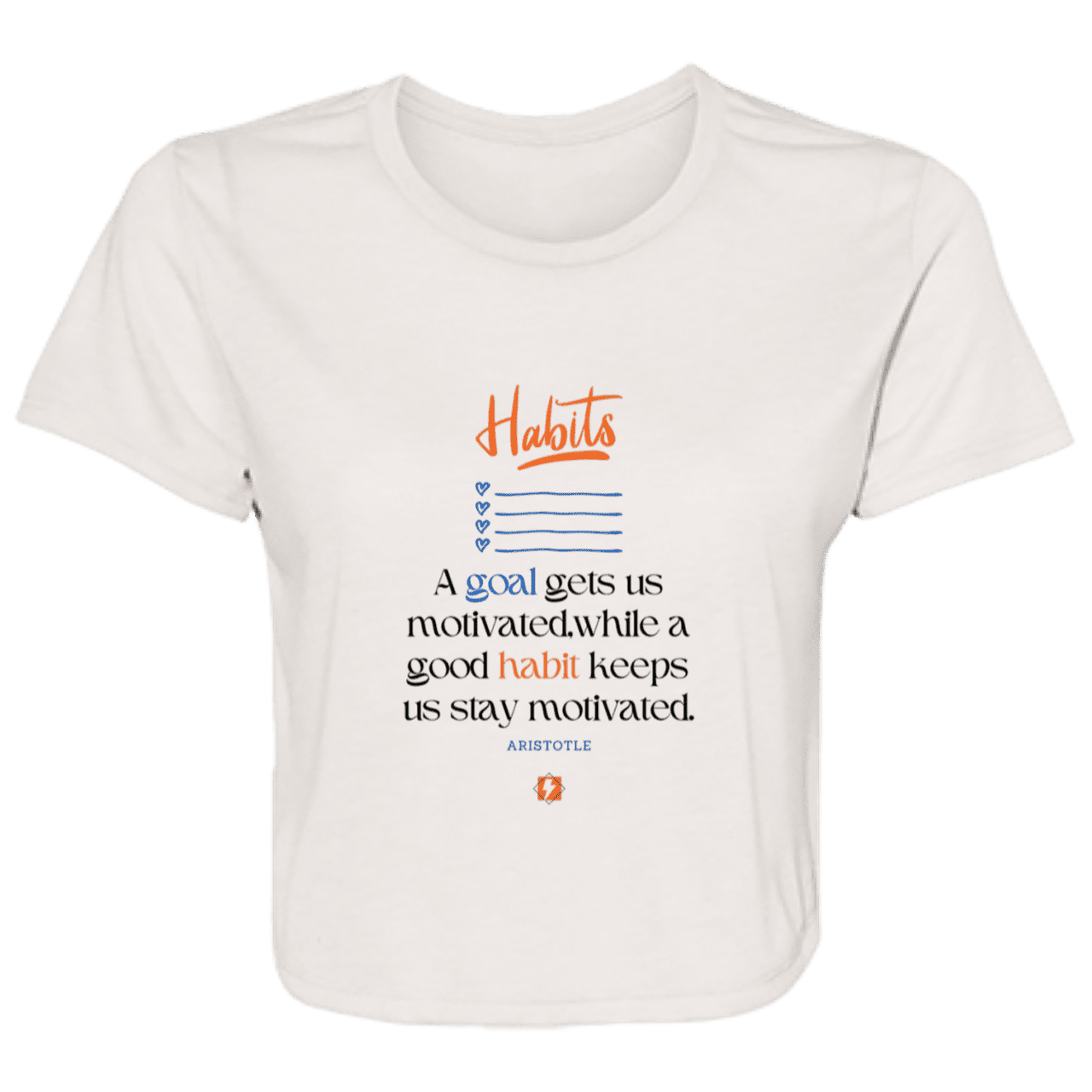 Ladies' Flowy Cropped Tee with inspiring Aristotle quote: A104 - Goals and habits work together - Color: Heather Dust