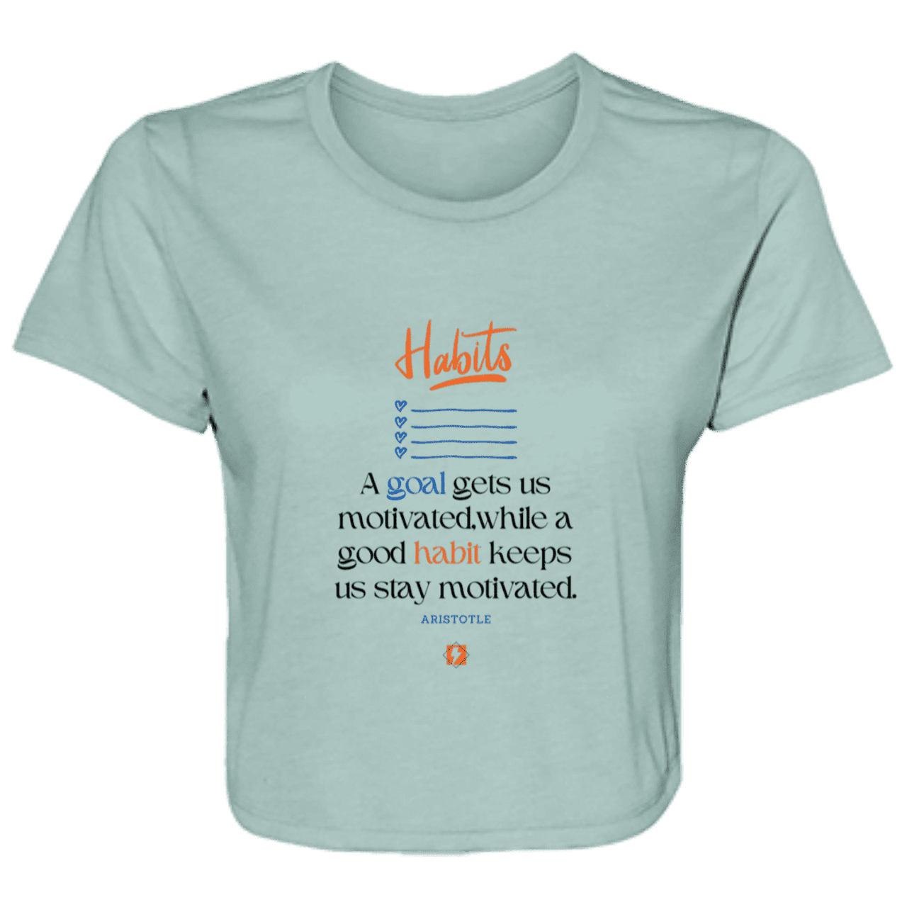 Ladies' Flowy Cropped Tee with inspiring Aristotle quote: A104 - Goals and habits work together - Color: Dusty Blue