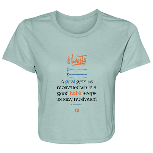 Ladies' Flowy Cropped Tee with inspiring Aristotle quote: A104 - Goals and habits work together - Color: Dusty Blue