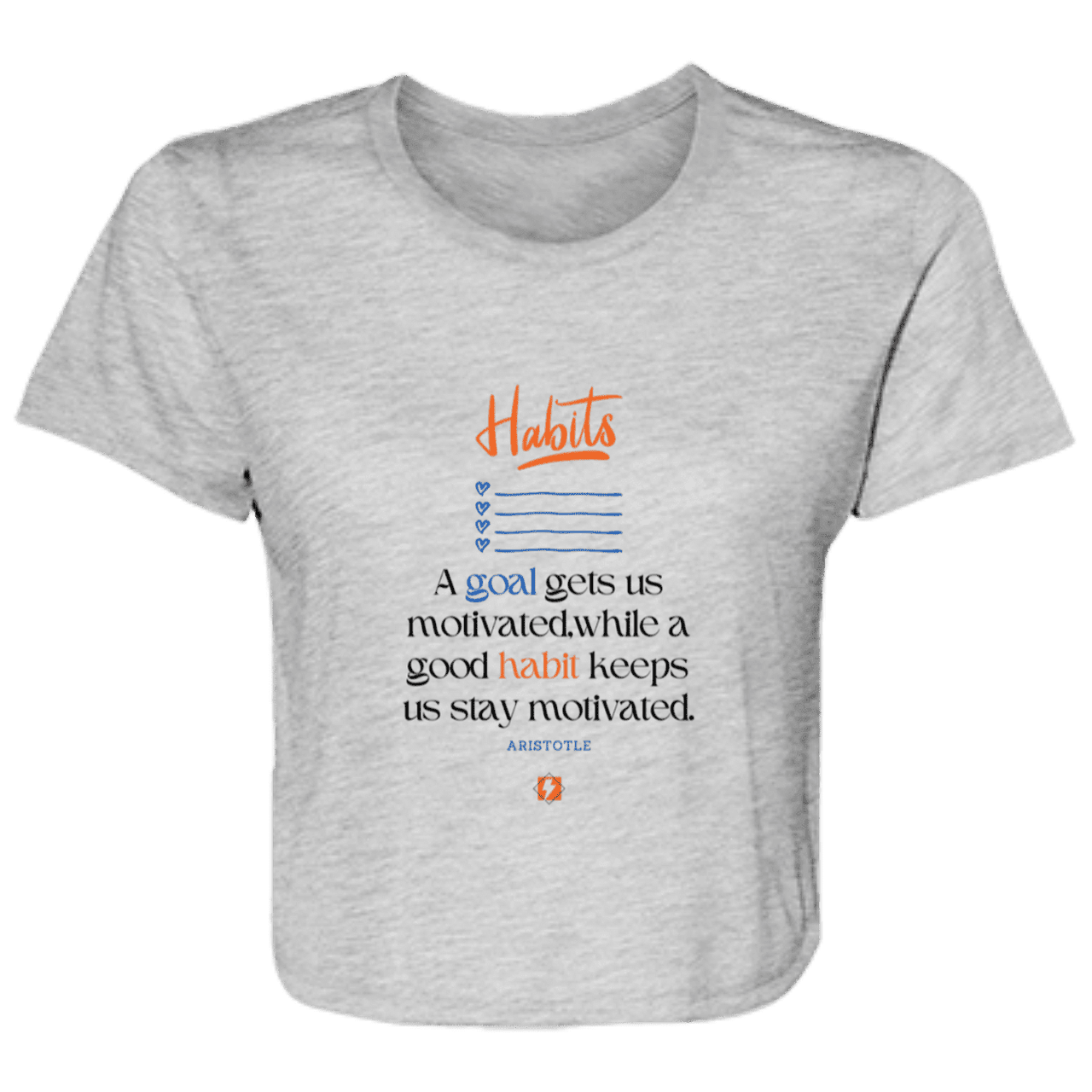 Ladies' Flowy Cropped Tee with inspiring Aristotle quote: A104 - Goals and habits work together - Color: Athletic Heather