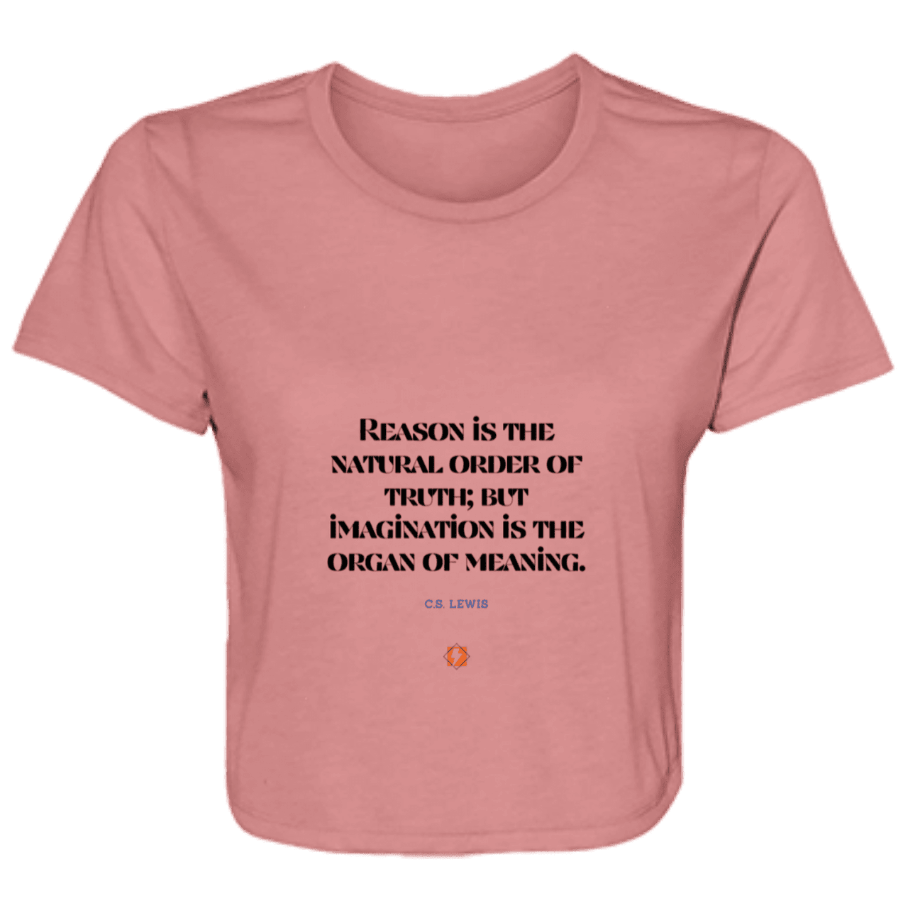 Ladies' Flowy Cropped Tee with inspiring CS Lewis quote: CS113 - Truth and meaning require reason and imagination - Color: Mauve