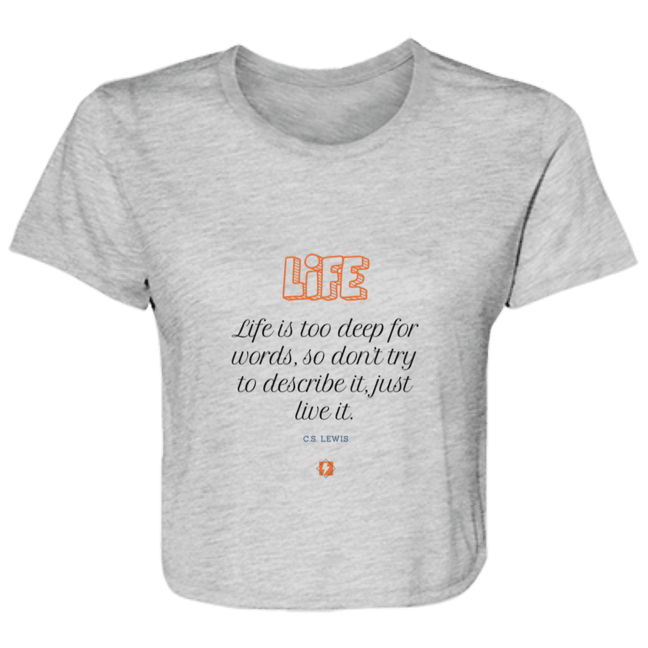 Ladies' Flowy Cropped Tee with inspiring CS Lewis quote: CS107 - Life is too deep for words - Color: Athletic Heather