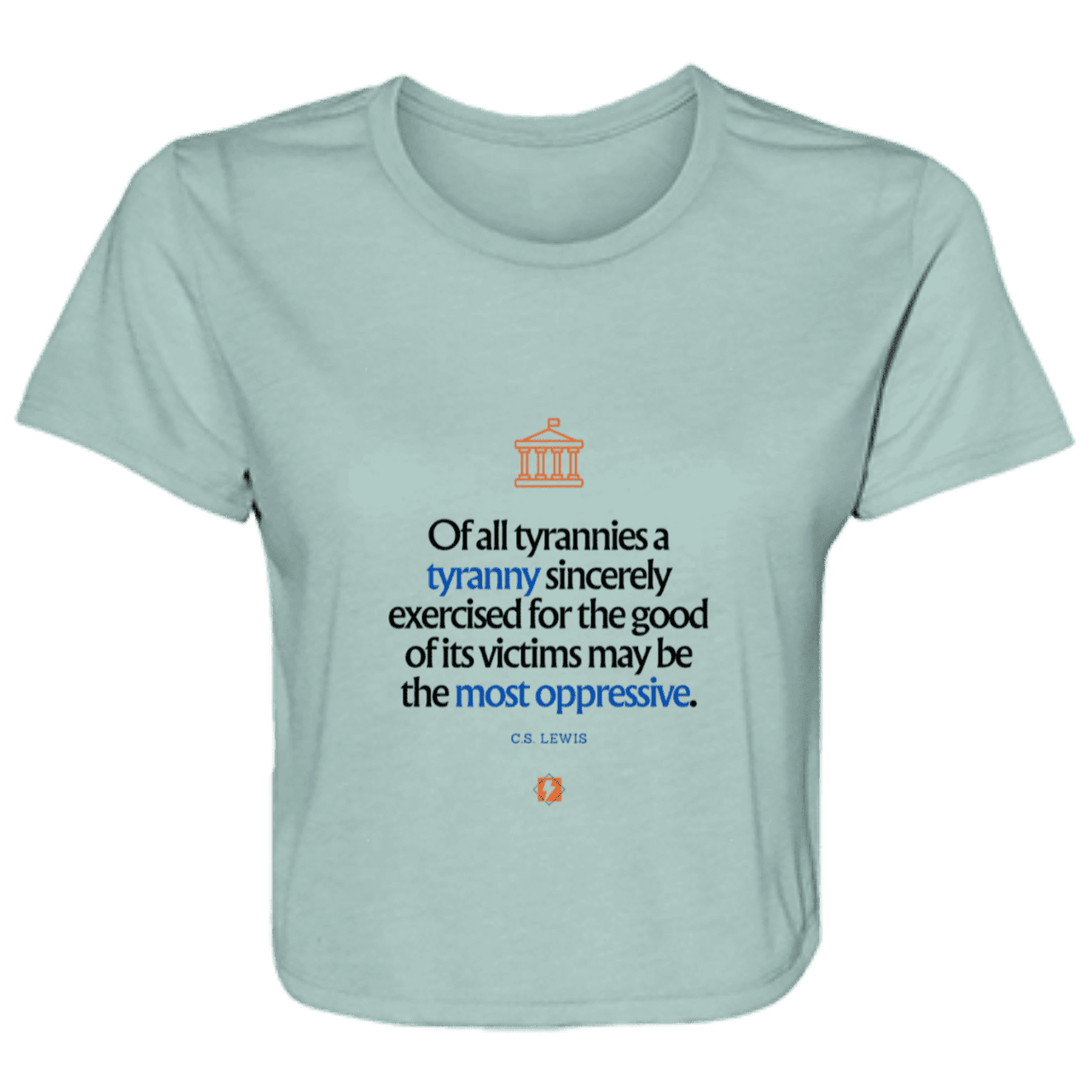 Ladies' Flowy Cropped Tee with inspiring CS Lewis quote: CS112 - Tyranny is amplified by sincere intention - Color: Dusty Blue