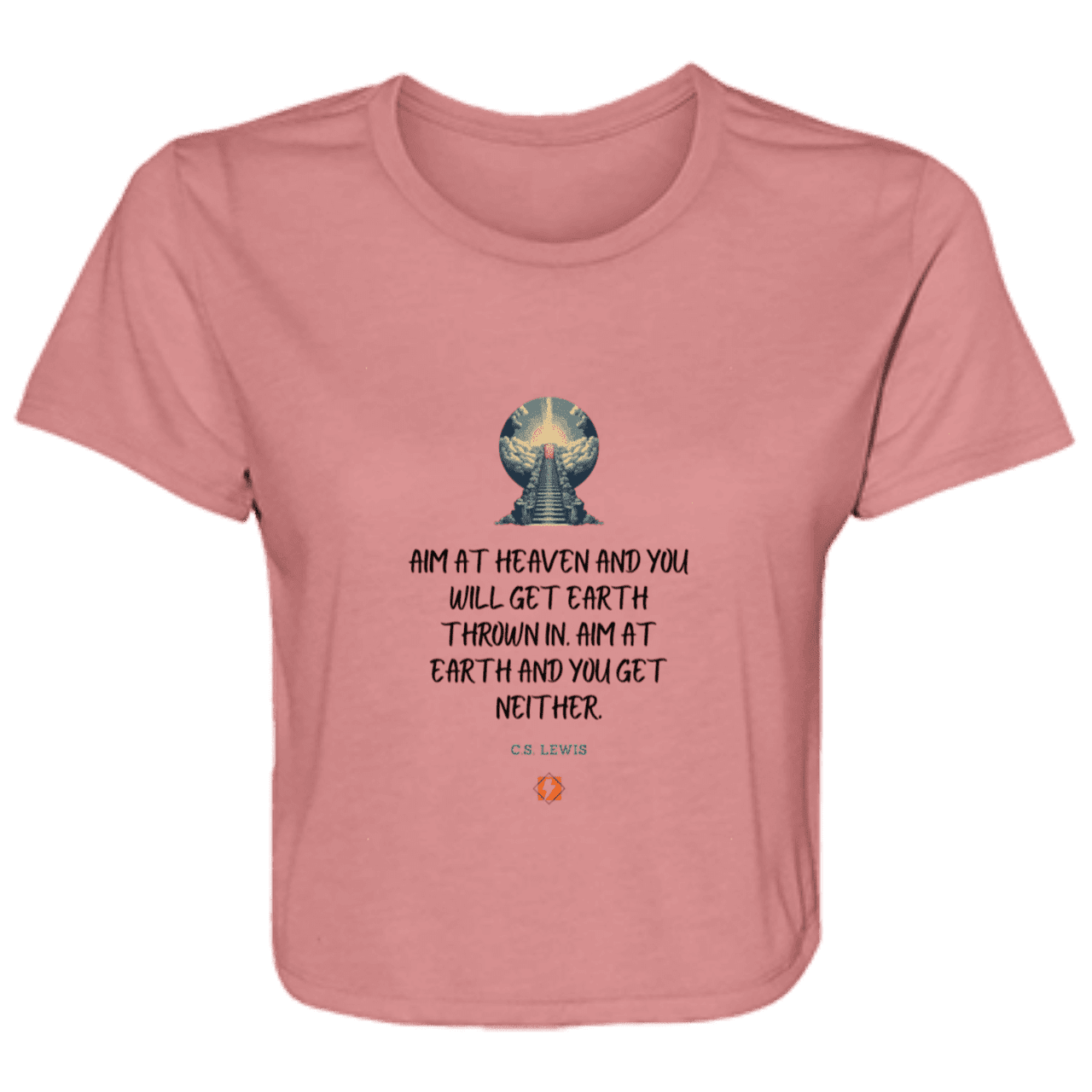 Ladies' Flowy Cropped Tee with inspiring CS Lewis quote: CS101 - Aim for heaven - Color: Mauve