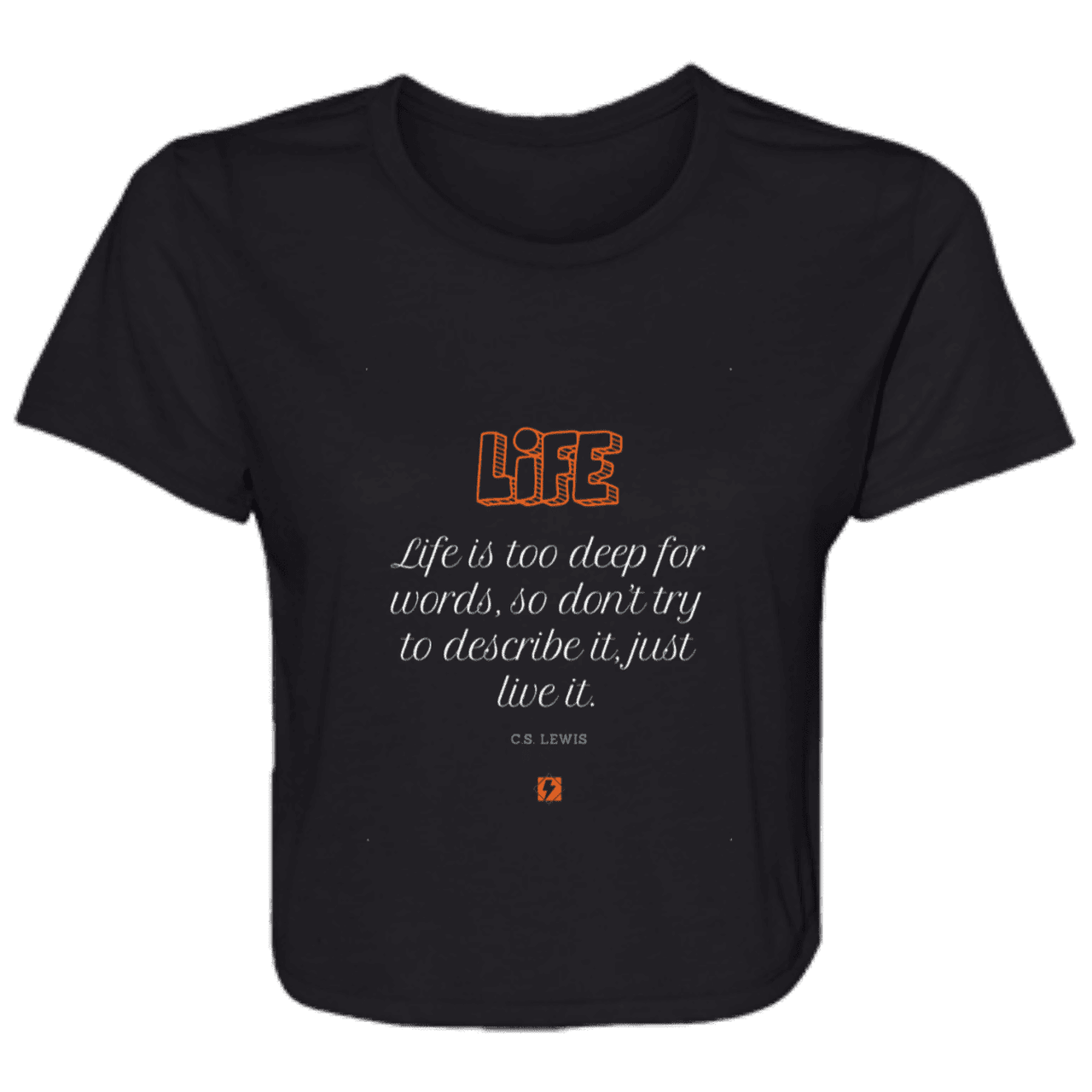 Ladies' Flowy Cropped Tee with inspiring CS Lewis quote: CS107 - Life is too deep for words - Color: Black