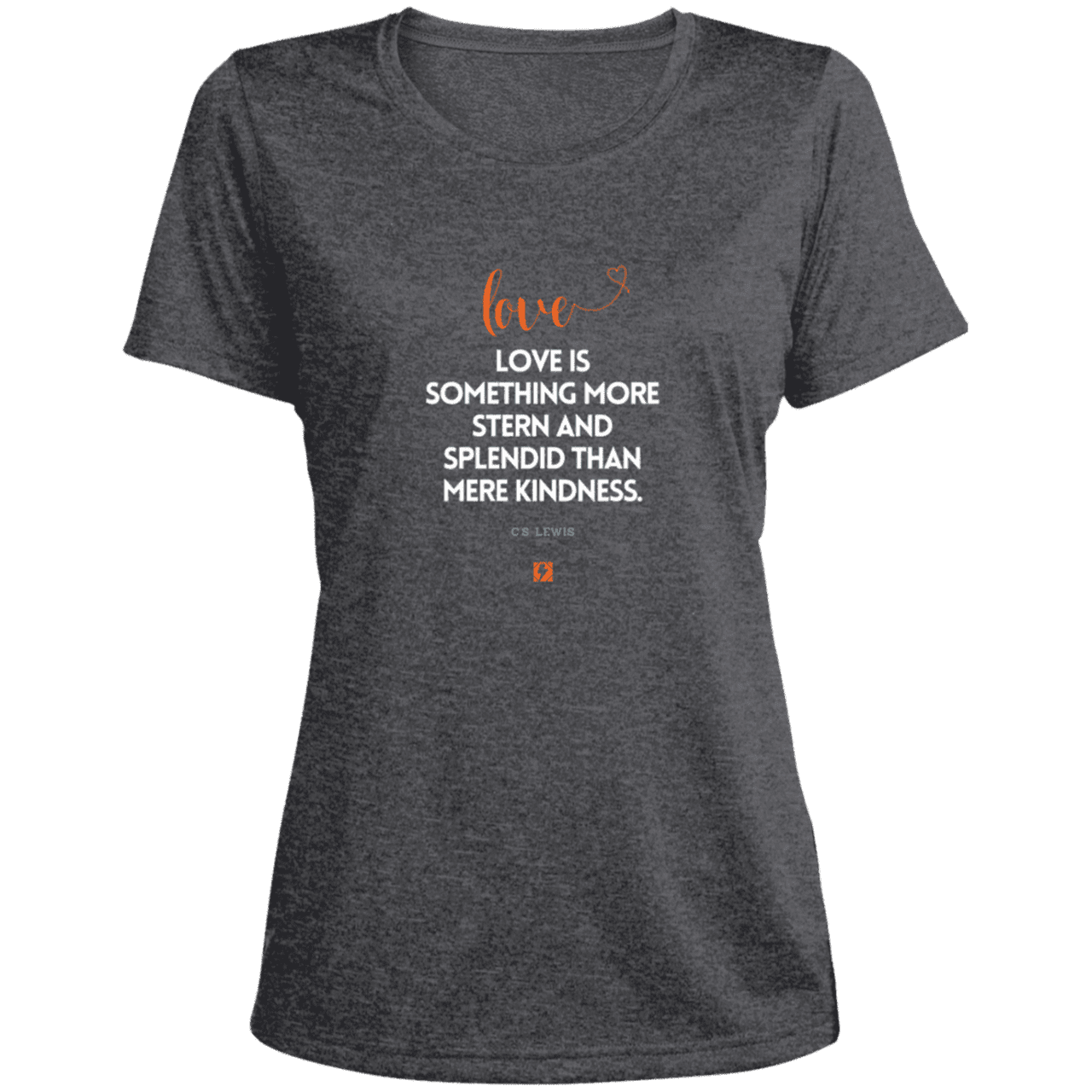 Ladies' Heather Scoop Neck Performance Tee with inspiring CS Lewis quote: CS109 - Love is more than kindness - Color: Graphite Heather