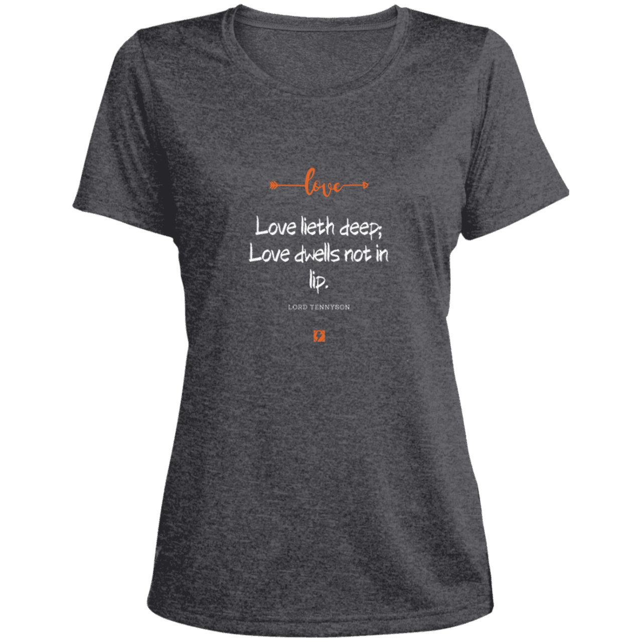 Ladies' Heather Scoop Neck Performance Tee with inspiring Tennyson quote: LT110 - Love is in the depth of the heart - Color: Graphite Heather