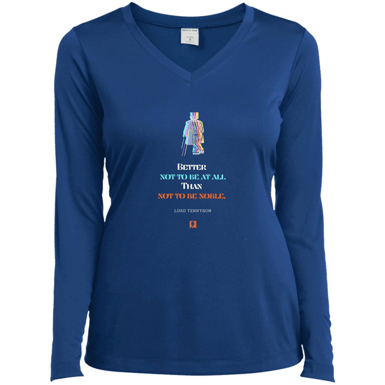 Ladies’ LS Performance V-Neck Tee with inspiring Tennyson quote: LT102 - Being noble is what counts - Color: True Royal