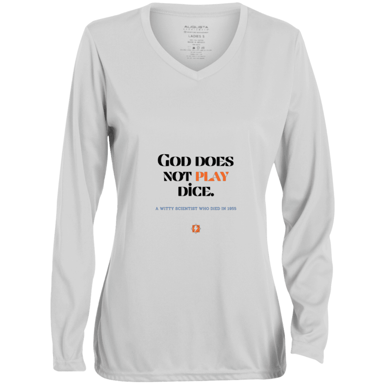 Ladies' Moisture-Wicking LS V-Neck T-Shirt with inspiring Einstein quote: E121 - God does not play dice - Color: White