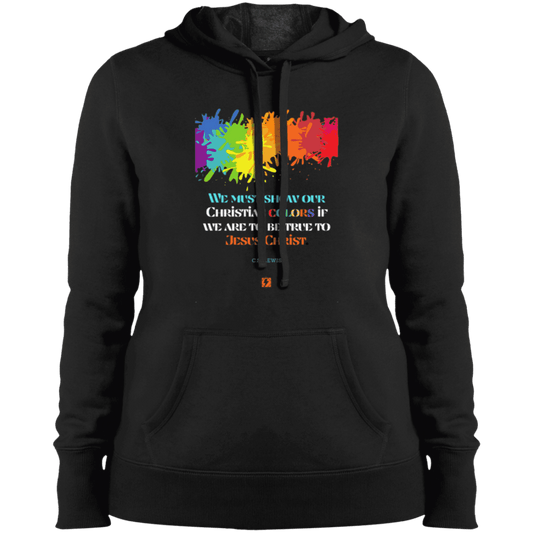 Ladies' Pullover Hooded Sweatshirt with inspiring CS Lewis quote: CS117 - Show your Christian colors to be true - Color: Black