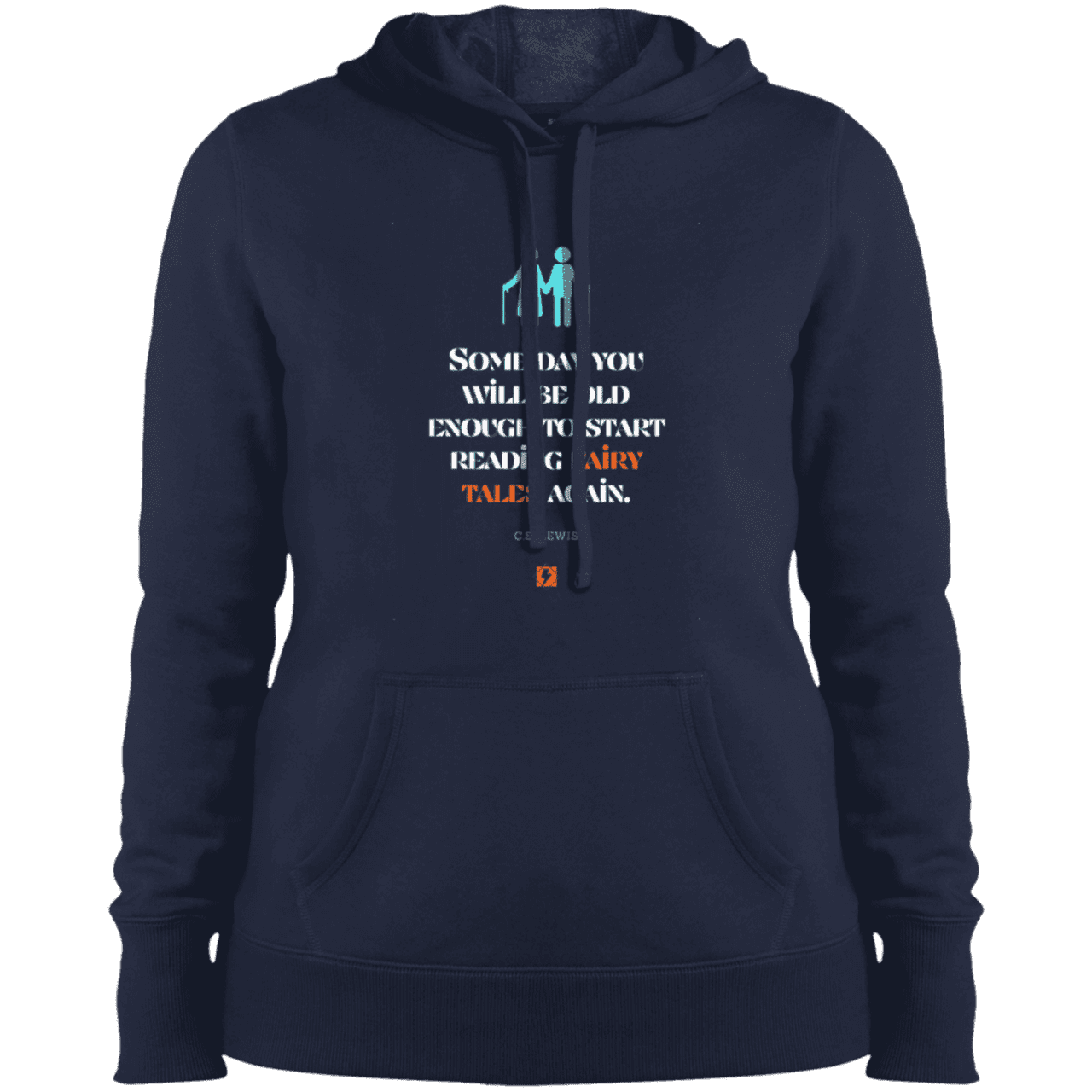 Ladies' Pullover Hooded Sweatshirt with inspiring CS Lewis quote: CS114 - Fairy tales for the old - Color: True Navy