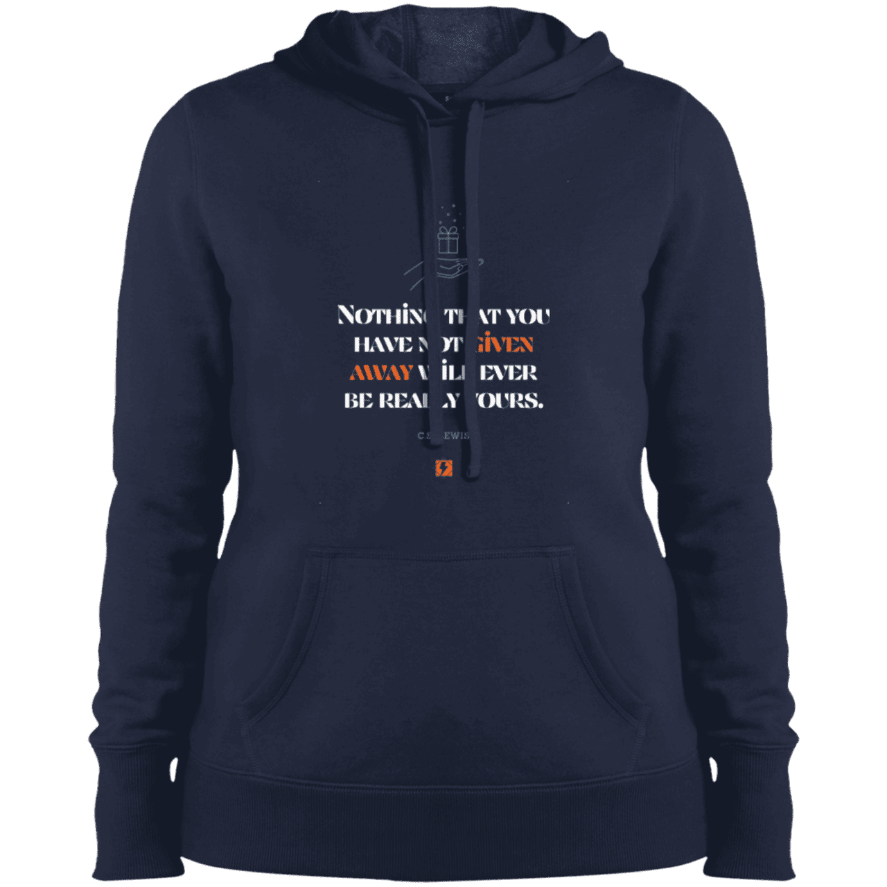 Ladies' Pullover Hooded Sweatshirt with inspiring CS Lewis quote: CS111 - Give away to possess it - Color: True Navy