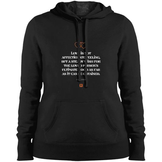 Ladies' Pullover Hooded Sweatshirt with inspiring CS Lewis quote: CS108 - Love is about the ultimate good - Color: Black