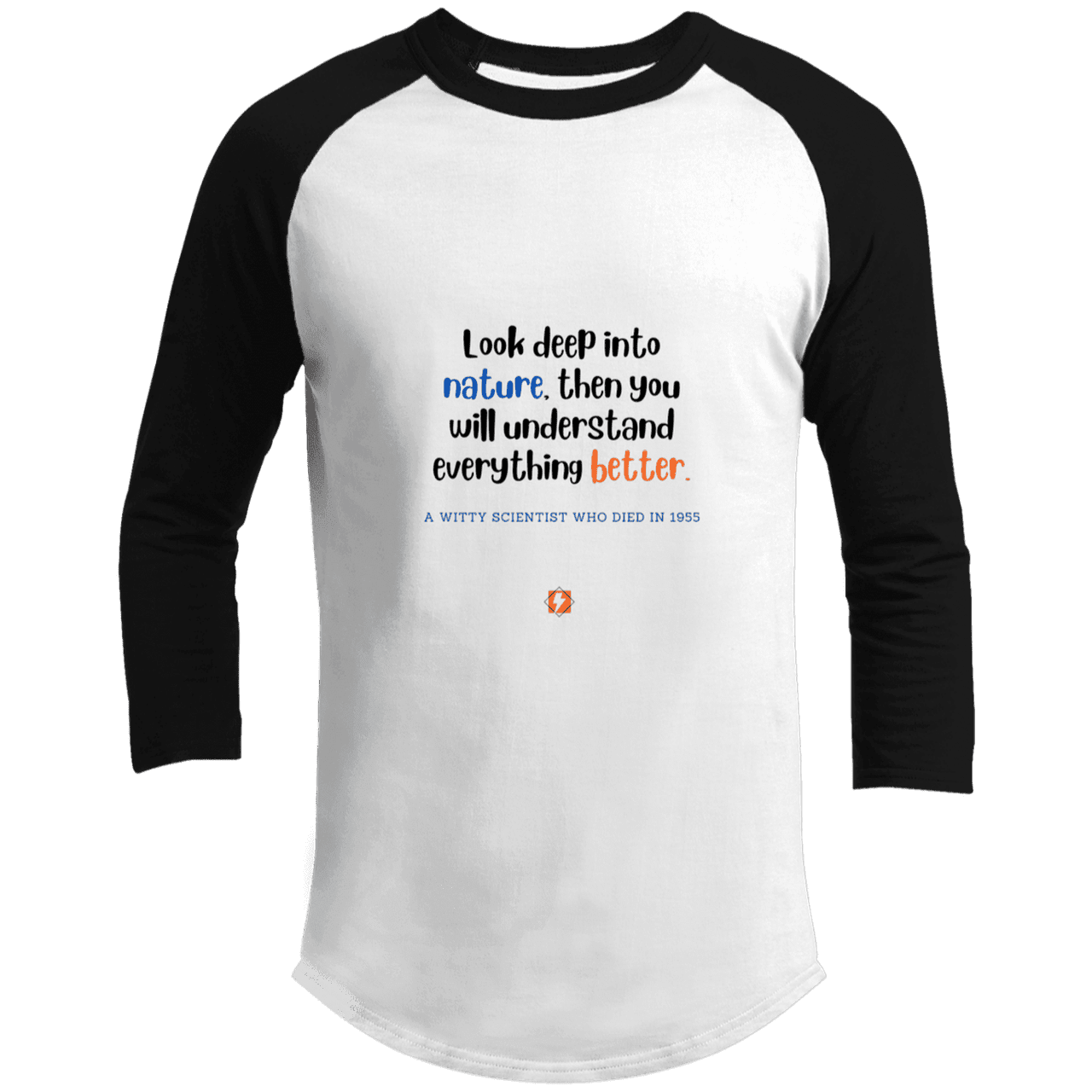 Men's 3/4 Sleeve Raglan T200 with inspiring Einstein quote: E108 - Look to nature to understand everything - Color: White/Black