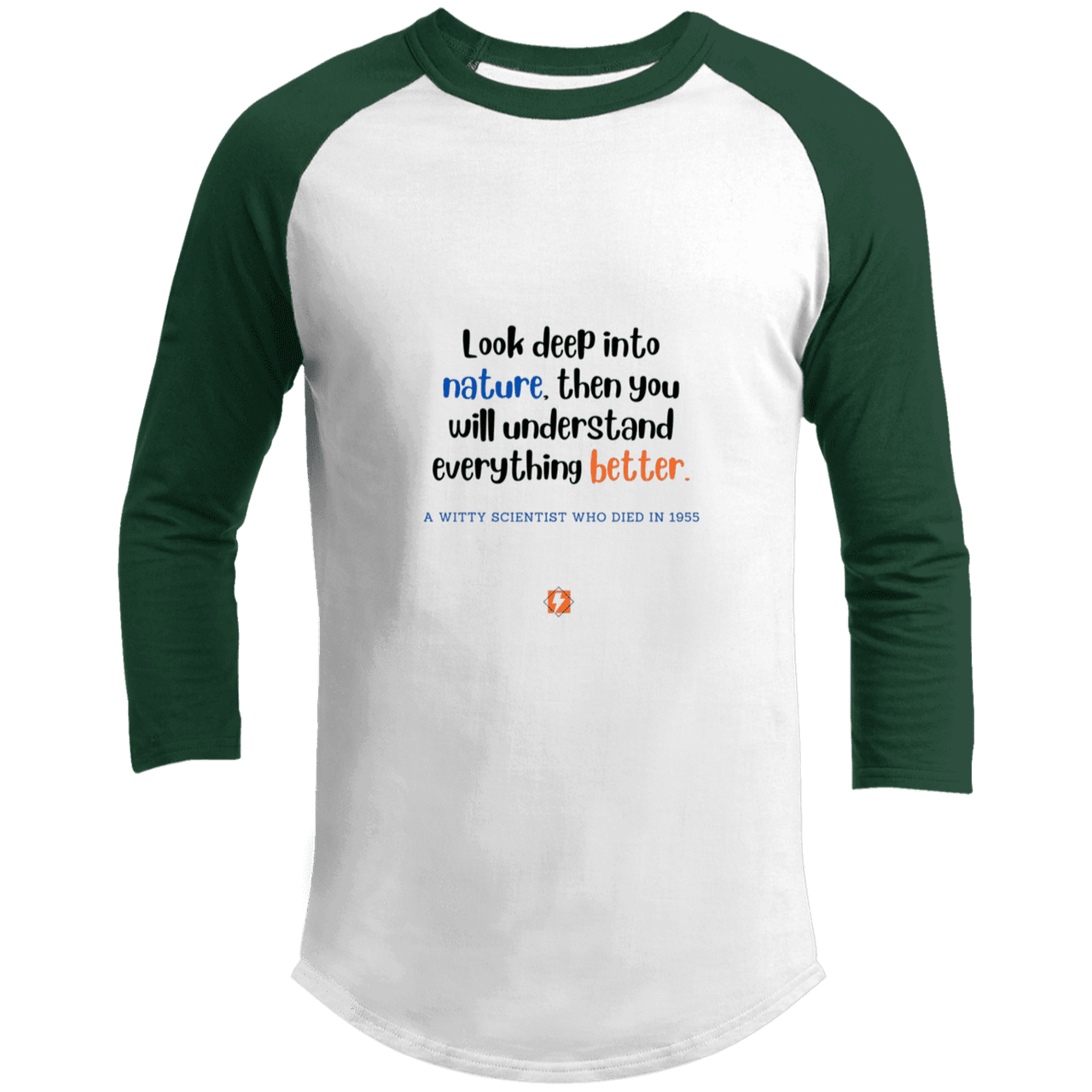 Men's 3/4 Sleeve Raglan T200 with inspiring Einstein quote: E108 - Look to nature to understand everything - Color: White/Forest