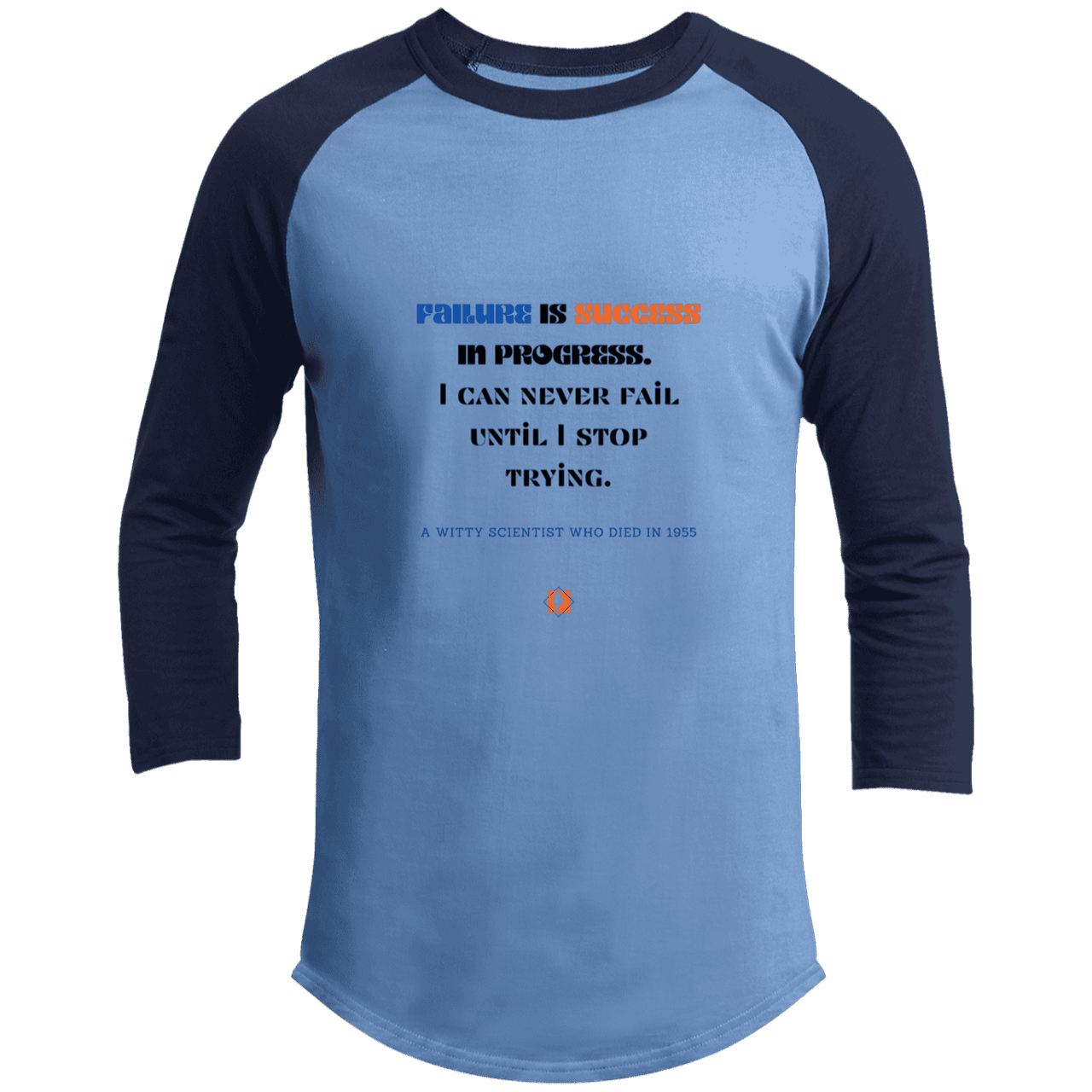 Men's 3/4 Sleeve Raglan T200 with inspiring Einstein quote: E112 - Failure is success in progress - Color: Carolina Blue/Navy