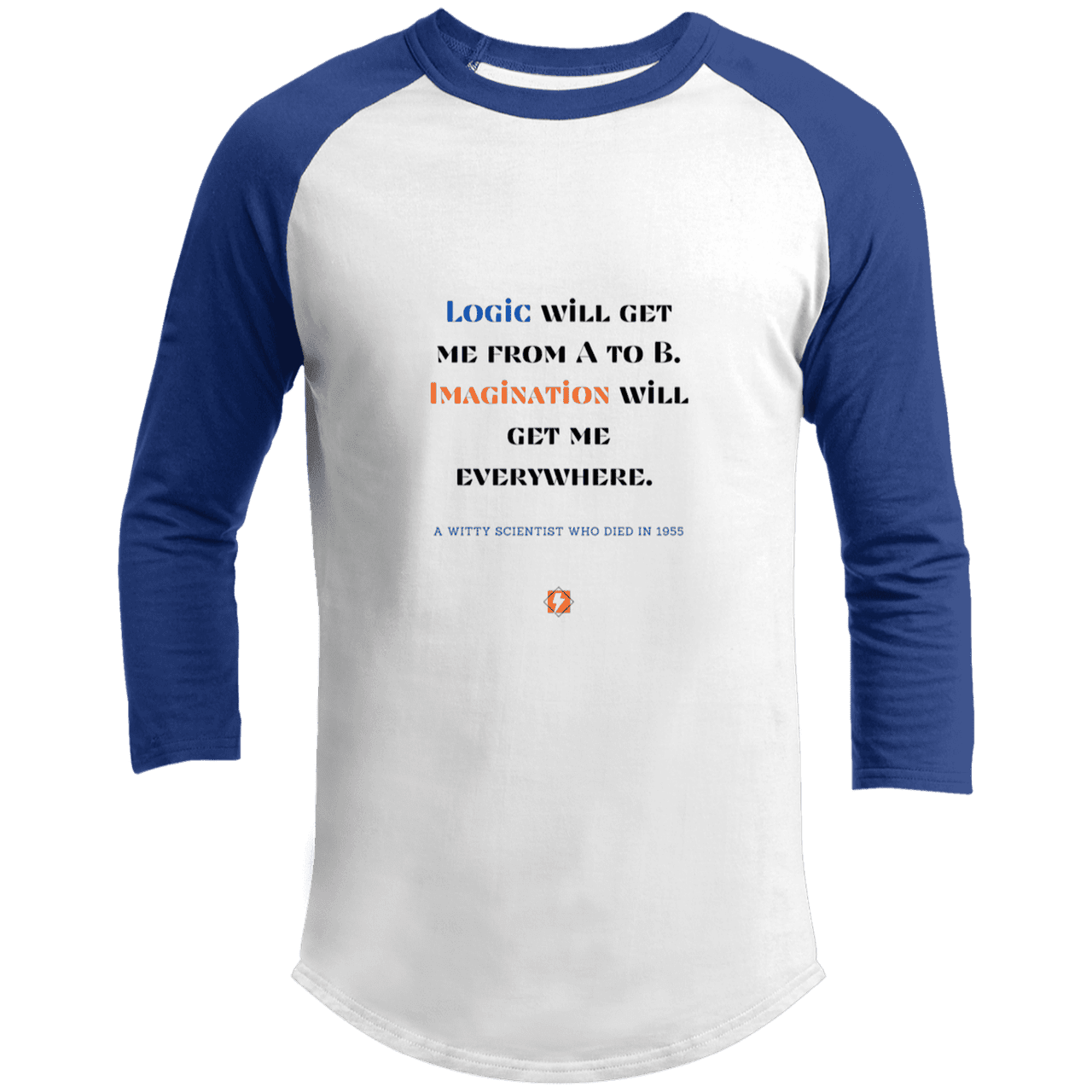 Men's 3/4 Sleeve Raglan T200 with inspiring Einstein quote: E113 - Imagination will get you where logic can't - DUPLICATE - Color: White/Royal