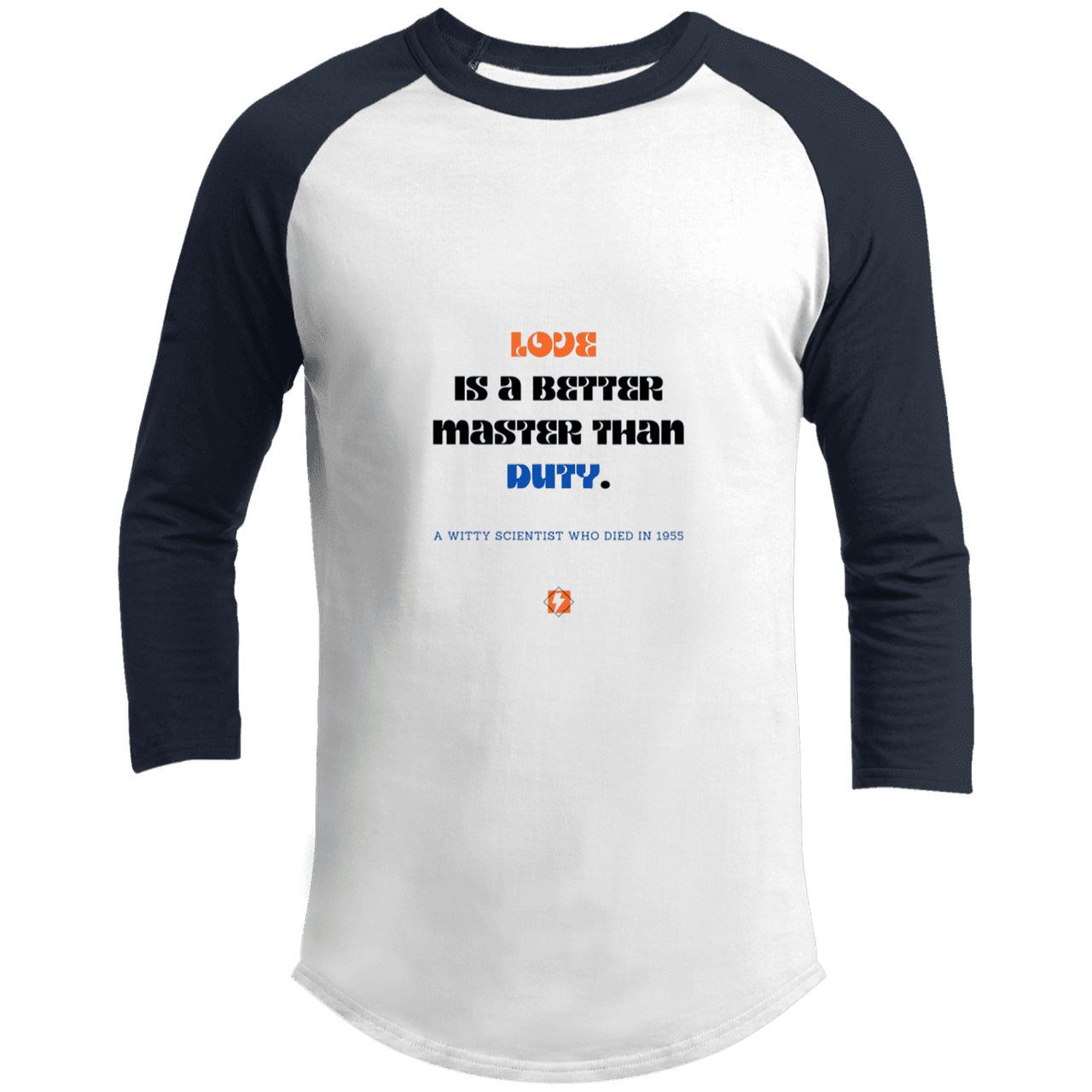 Men's 3/4 Sleeve Raglan T200 with inspiring Einstein quote: E126 - Love is a better master than duty - Color: White/Navy