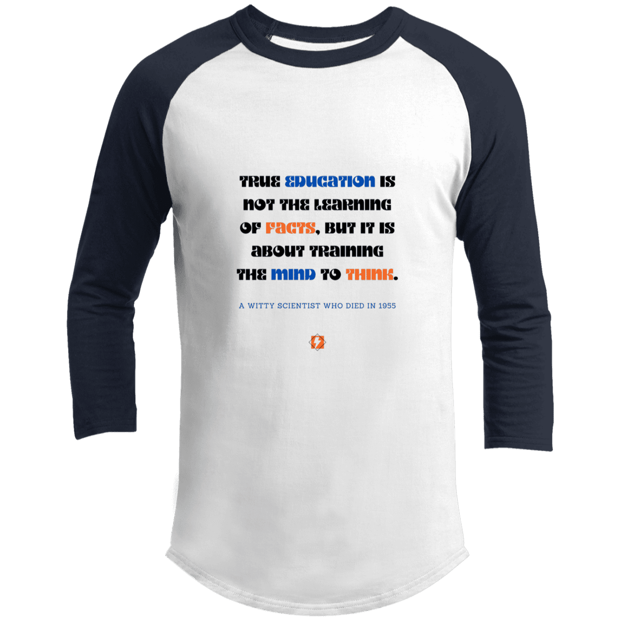 Men's 3/4 Sleeve Raglan T200 with inspiring Einstein quote: E107 - True education is about learning to think - Color: White/Navy