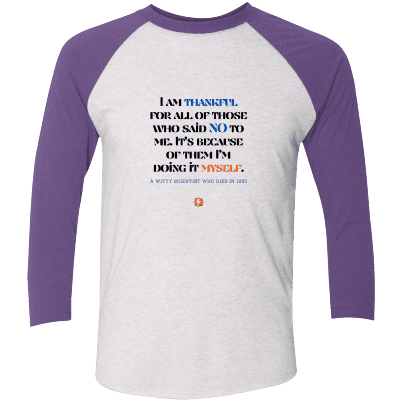 Men's 3/4 Sleeve Raglan Tri-Blend NL6051 with inspiring Einstein quote: E102 - I am thankful for all of those who said NO to me - Color: Heather White/Purple Rush