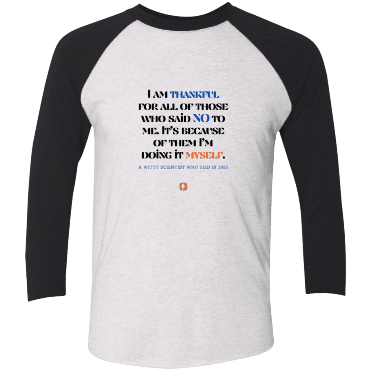 Men's 3/4 Sleeve Raglan Tri-Blend NL6051 with inspiring Einstein quote: E102 - I am thankful for all of those who said NO to me - Color: Heather White/Vintage Black