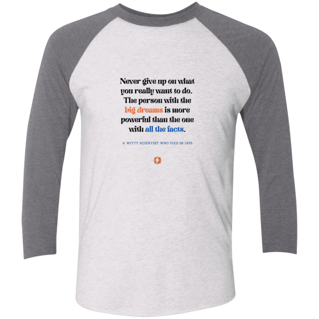 Men's 3/4 Sleeve Raglan Tri-Blend NL6051 with inspiring Einstein quote: E125 - Big dreams trump knowledge and facts - Color: Heather White/Premium Heather