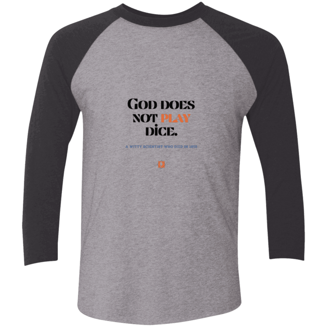 Men's 3/4 Sleeve Raglan Tri-Blend NL6051 with inspiring Einstein quote: E121 - God does not play dice - Color: Premium Heather/Vintage Black