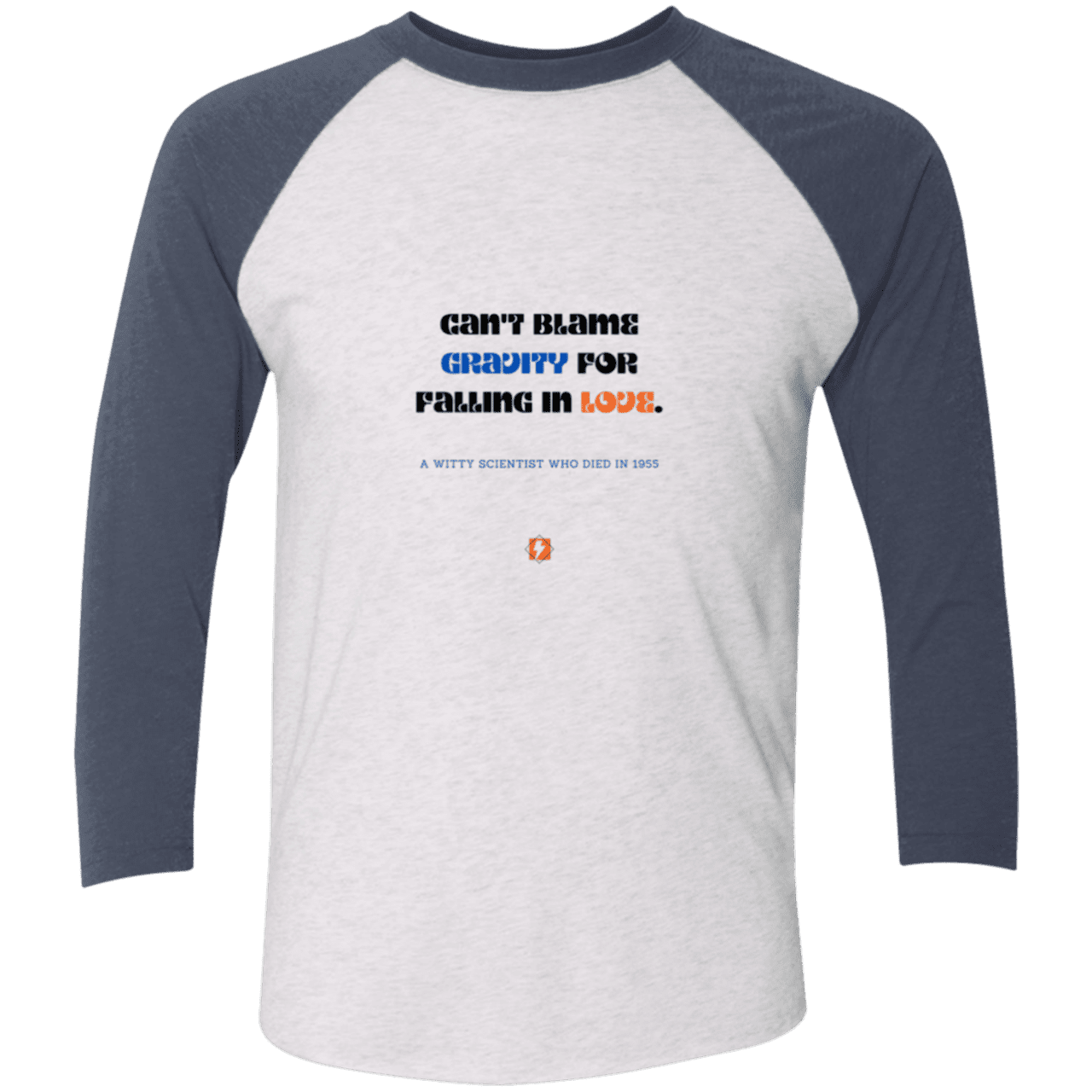 Men's 3/4 Sleeve Raglan Tri-Blend NL6051 with inspiring Einstein quote: E123 - Can't blame gravity for falling in love - Color: Heather White/Indigo