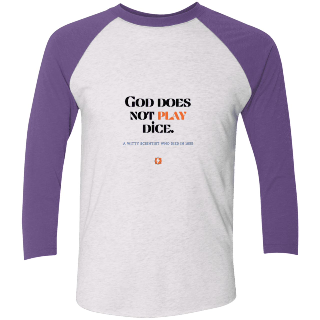 Men's 3/4 Sleeve Raglan Tri-Blend NL6051 with inspiring Einstein quote: E121 - God does not play dice - Color: Heather White/Purple Rush