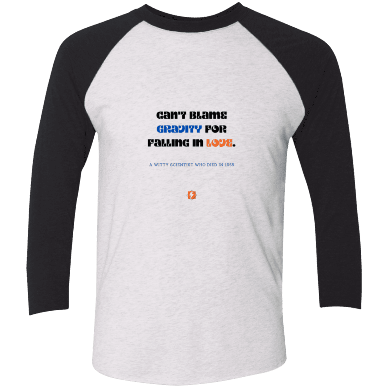 Men's 3/4 Sleeve Raglan Tri-Blend NL6051 with inspiring Einstein quote: E123 - Can't blame gravity for falling in love - Color: Heather White/Vintage Black