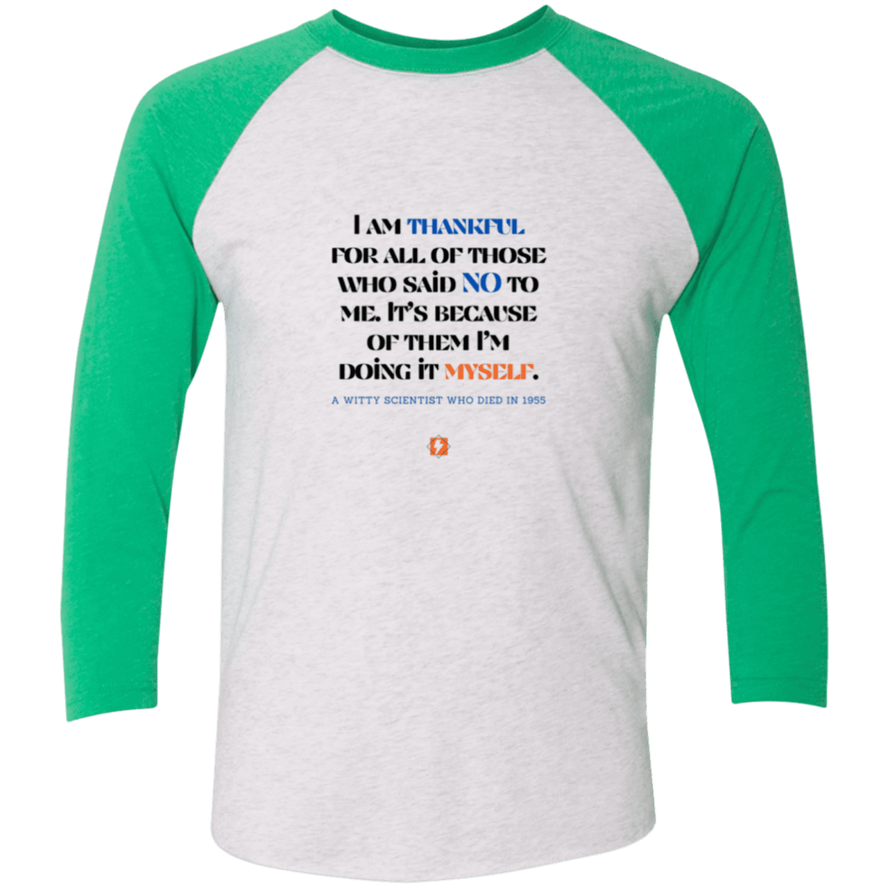 Men's 3/4 Sleeve Raglan Tri-Blend NL6051 with inspiring Einstein quote: E102 - I am thankful for all of those who said NO to me - Color: Heather White/Envy