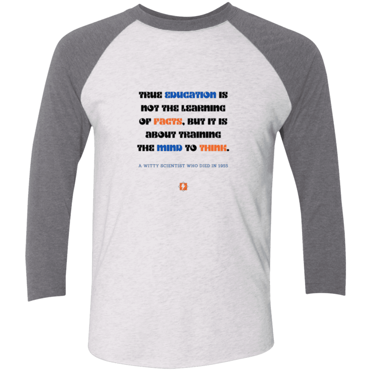 Men's 3/4 Sleeve Raglan Tri-Blend NL6051 with inspiring Einstein quote: E107 - True education is about learning to think - Color: Heather White/Premium Heather