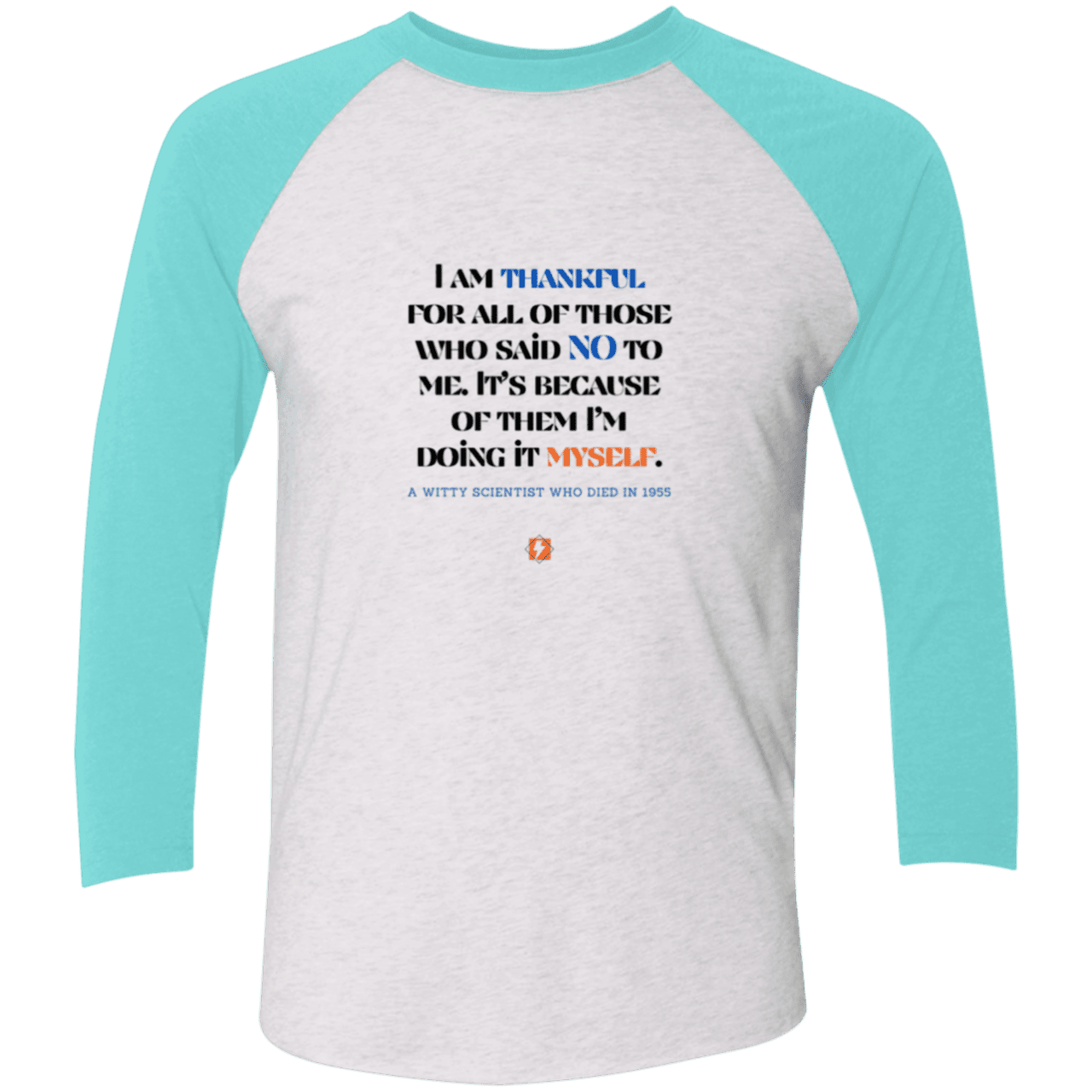 Men's 3/4 Sleeve Raglan Tri-Blend NL6051 with inspiring Einstein quote: E102 - I am thankful for all of those who said NO to me - Color: Heather White/Tahiti Blue