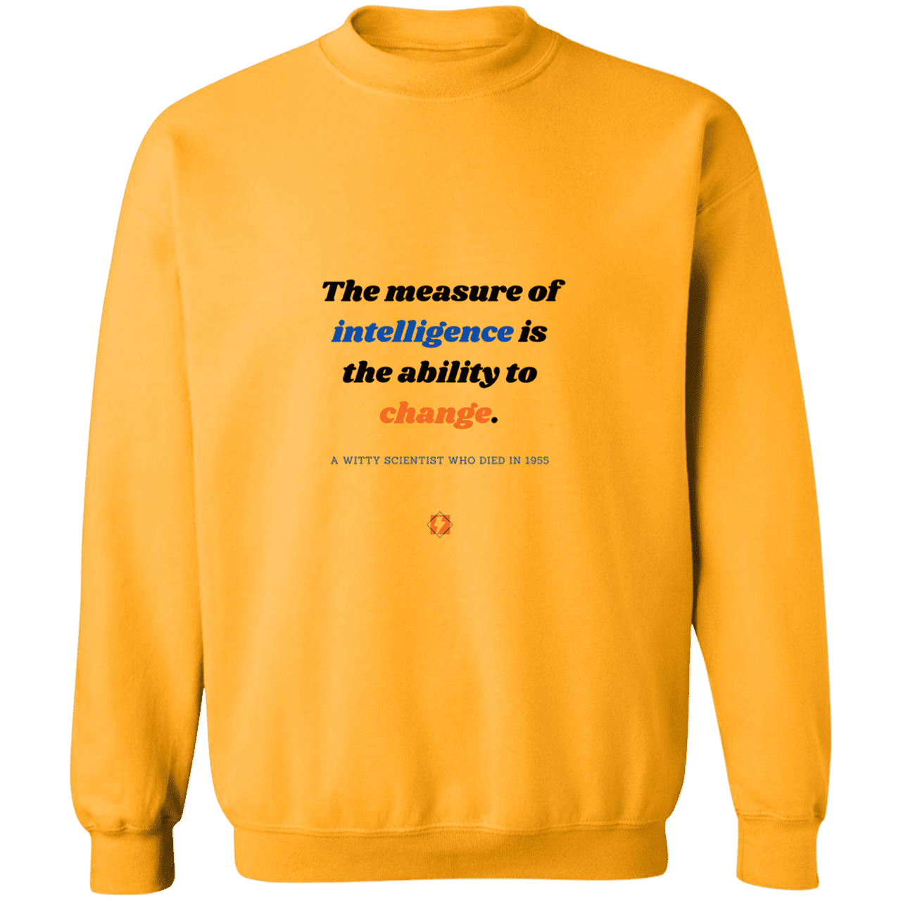 Men's Crewneck Pullover Sweatshirt G180 with inspiring Einstein quote: E117 - Intelligence is the ability to change - Color: Gold