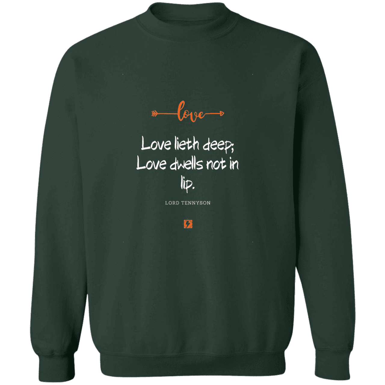 Men's Crewneck Pullover Sweatshirt G180 with inspiring Tennyson quote: LT110 - Love is in the depth of the heart - Color: Forest Green