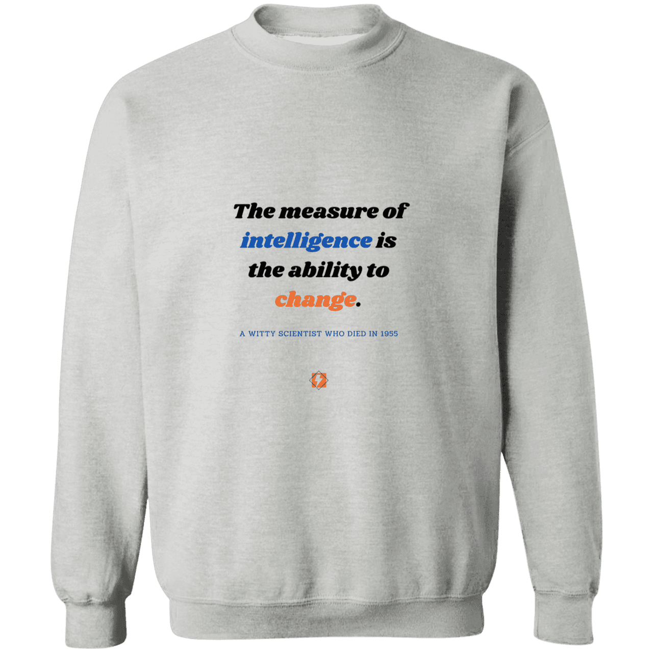 Men's Crewneck Pullover Sweatshirt G180 with inspiring Einstein quote: E117 - Intelligence is the ability to change - Color: Sport Grey