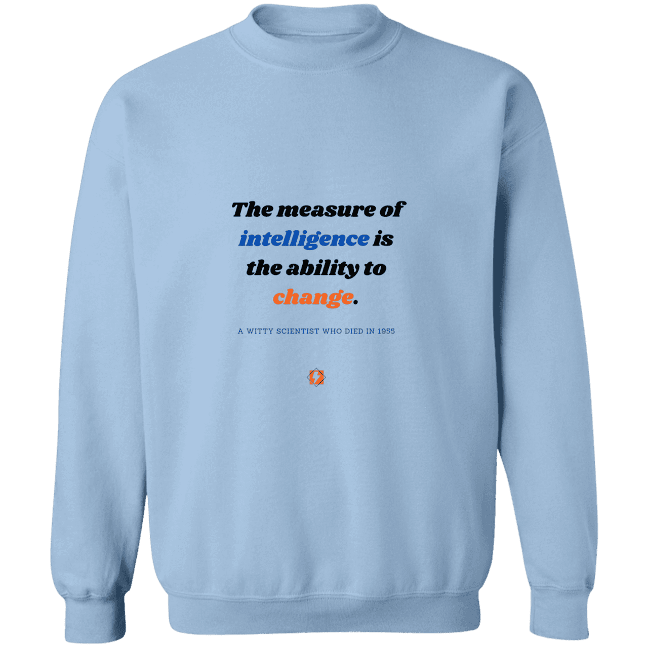 Men's Crewneck Pullover Sweatshirt G180 with inspiring Einstein quote: E117 - Intelligence is the ability to change - Color: Light Blue