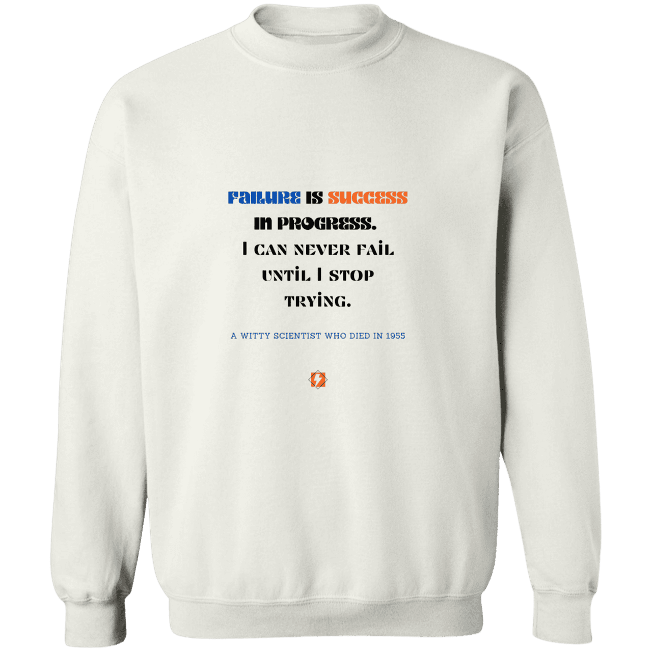 Men's Crewneck Pullover Sweatshirt G180 with inspiring Einstein quote: E112 - Failure is success in progress - Color: White