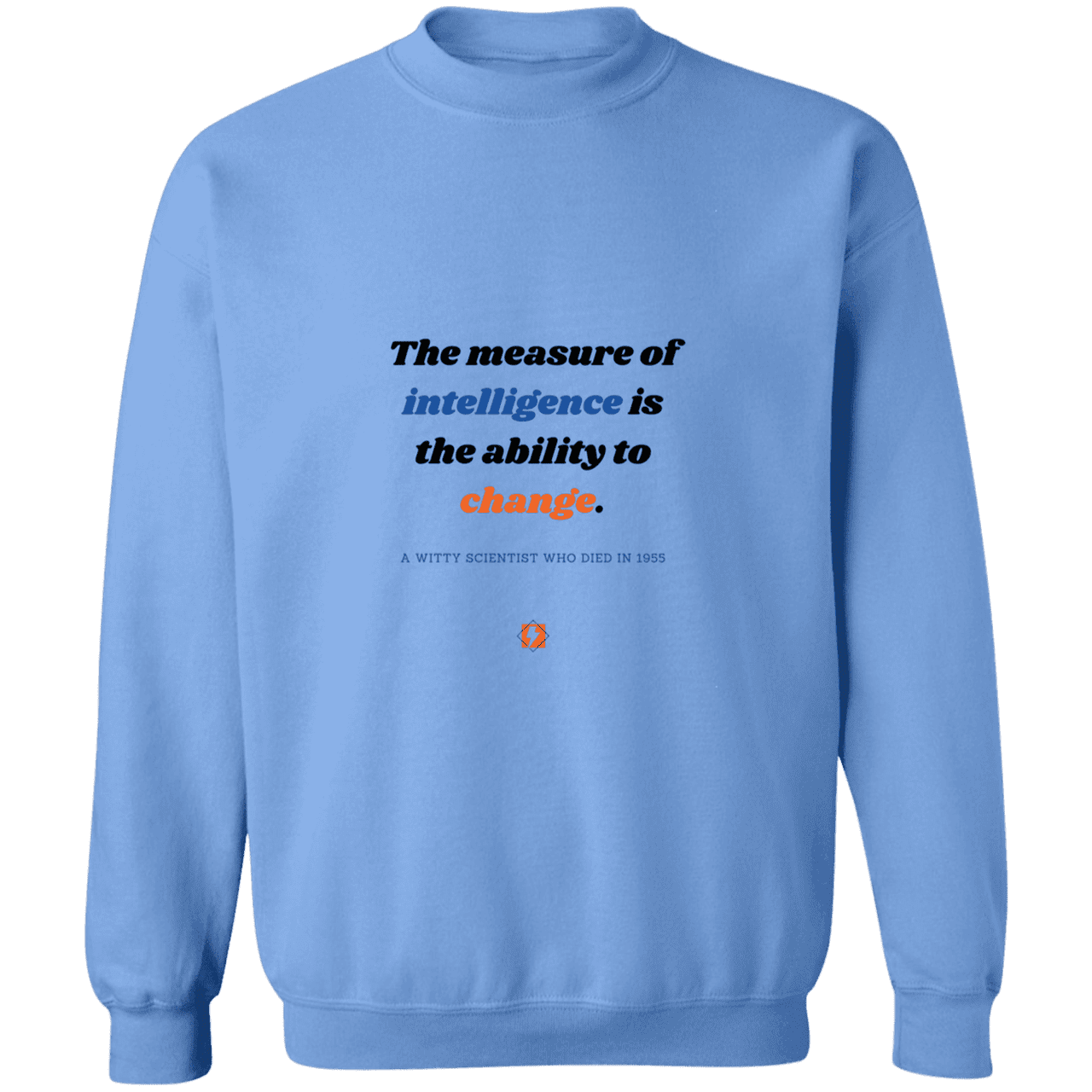 Men's Crewneck Pullover Sweatshirt G180 with inspiring Einstein quote: E117 - Intelligence is the ability to change - Color: Carolina Blue